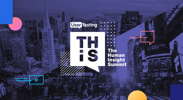 Introducing UserTesting THiS: The Human Insight Summit