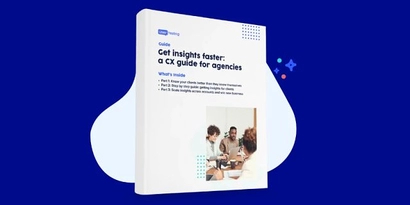 Get Insights Faster: A CX Guide For Agencies | Cover