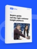 Buyer's guide: get the right customer insight platform